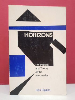 Item #1137086 Horizons: The Poetics and Theory of the Intermedia. Dick Higgins