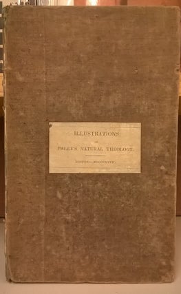 Item #1137674 Illustrations of Paley's Natural Theology, with Descriptive Letter Press. James Paxton