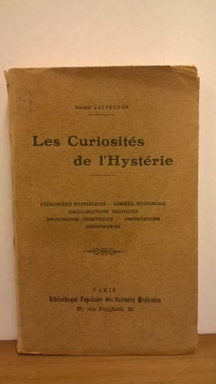 Item #1137677 Les Curiosites de l'Hysterie. Docteur Caufeynon