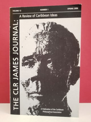 Item #1137766 The CLR James Journal: A Review of Caribbean Ideas, Vol. 12, No. 1. Anastasia Ali...