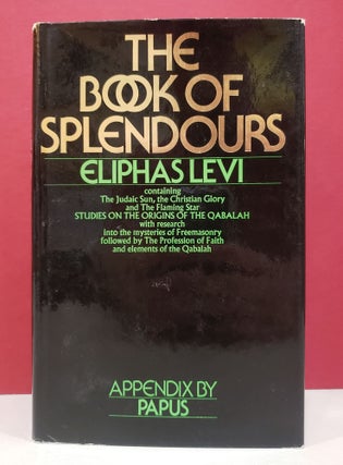 Item #1137875 The Book of Splendours. Papus Eliphas Levi