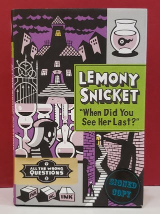 Item #1137970 "When Did You See Her Last?" Lemony Snicket