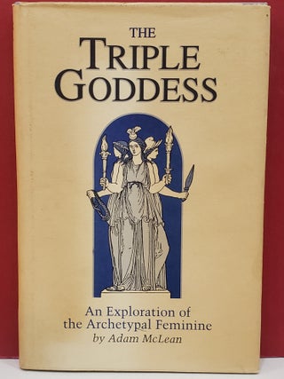 Item #1137981 The Triple Goddess: An Exploration of the Archetypal feminine. Adam McLean