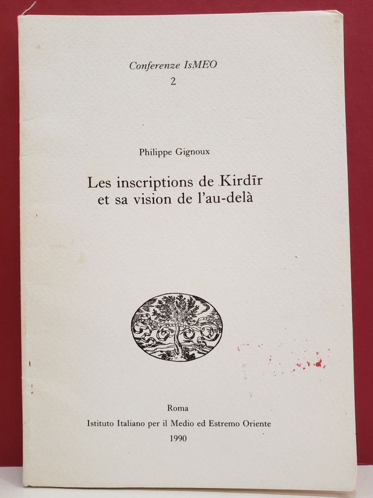 Item #1138283 Les inscriptions de Kirdīr et sa vision de l'au-delà. Philippe Gignoux.