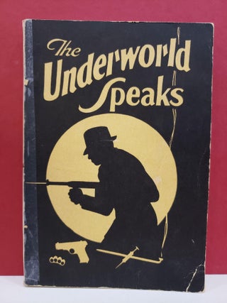 Item #1138572 The Underworld Speaks: An Insight to Vices, Crimes, Corruption. Albin J. Pollock
