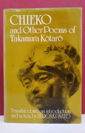 Item #1138600 Chieko and Other Poems of Takamura Kotaro. Hiroaki Sato Takamura Kotaro, transl