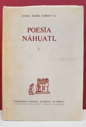 Item #1138607 Poesía Náhuatl, Vol. I. Ángel María Garibay K