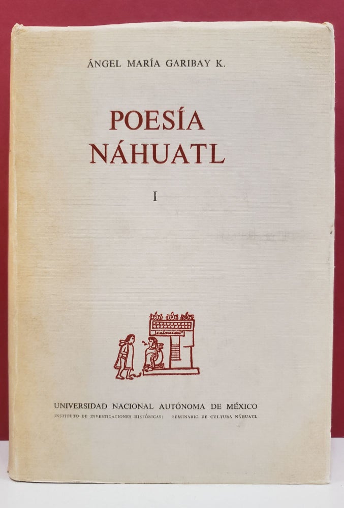 Item #1138607 Poesía Náhuatl, Vol. I. Ángel María Garibay K.
