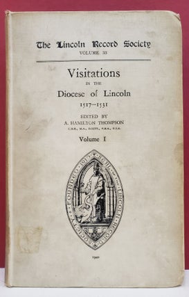 Item #1138761 Visitations in the Diocese of Lincoln, 1517-1531: Vol. I. A. Hamilton Thompson