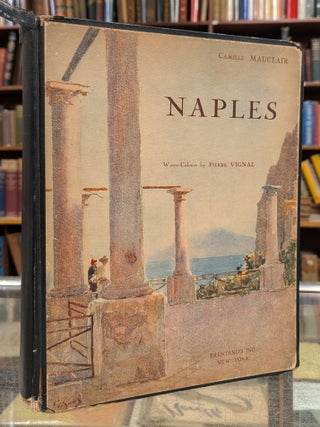 Item #113879 Naples: Capri, Amalfi, Sorrento, Paestum, Pompeii, Herculaneum. Camille Mauclair,...