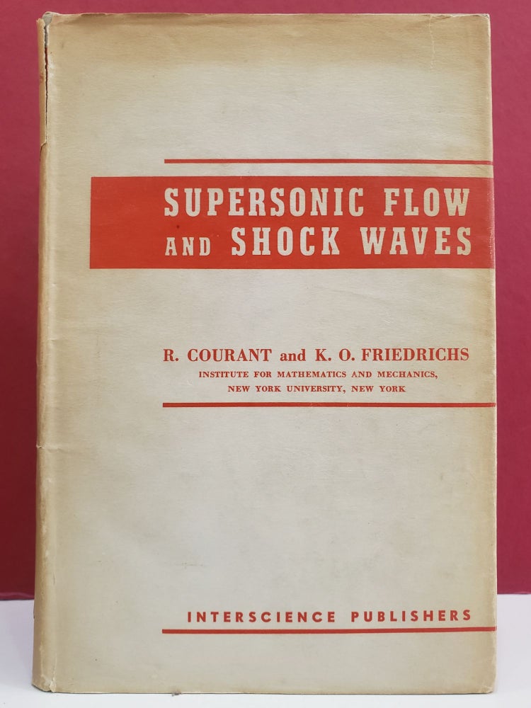 Item #1138801 Supersonic Flow and Shock Waves. K. O. Friedrichs R. Courant.