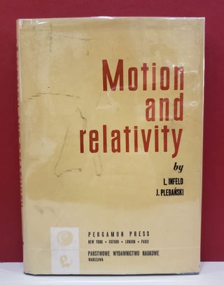 Item #1138818 Motion and Relativity. Leopold Infeld, Jerzy Plebanski