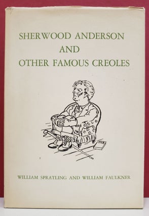 Item #1138886 Sherwood Anderson and Other Famous Creoles. William Faulkner William Spratling