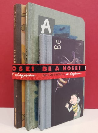 Be a Nose!: Three Sketchbooks
