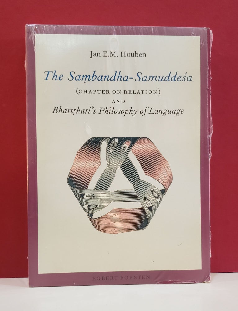 Item #1139195 The Sambandha-Samuddesa (Chapter on Religion) and Bhartrhari's Philosophy of Language. Jan E. M. Houben.