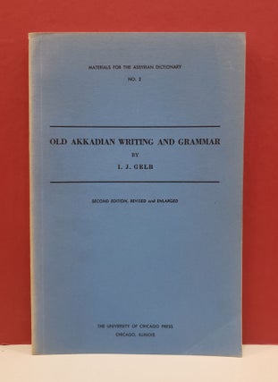 Item #1139353 Old Akkadian Writing and Grammar. I. J. Gelb