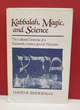 Item #1139382 Kabbalah, Magic, and Science: The Cultural Universe of a Sixteenth-Century Jewish...