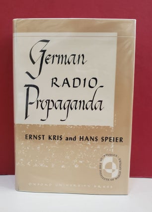Item #1139420 German Radio Propaganda: Report on Home Broadcasting During the War. Ernst Kris,...