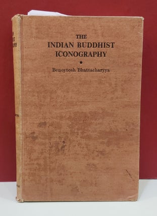Item #1139456 The Indian Buddhist Iconography. Benoytosh Bhattacharyya