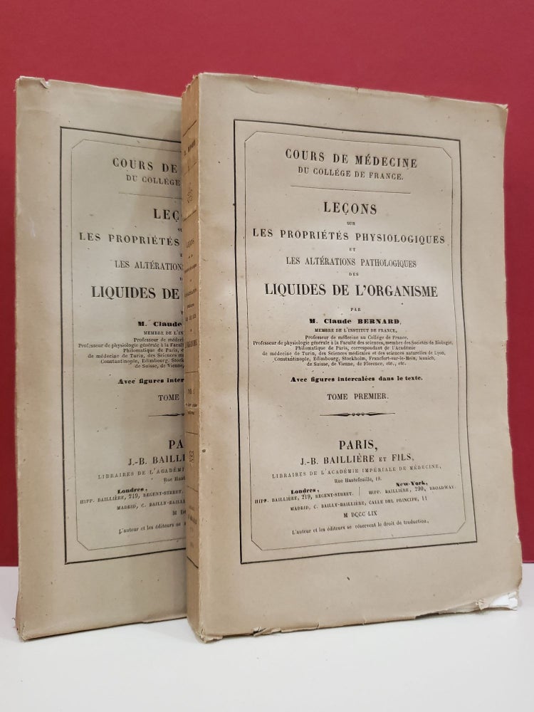 Item #1139532 Leçons sur les propriétés physiologiques et les altérations pathologiques des liquides de l'organisme, 2 Vols. M. Claude Bernard.