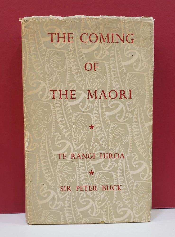 Item #1139594 The Coming of the Maori. Te Rangi Hiroa, Sir Peter Buck.