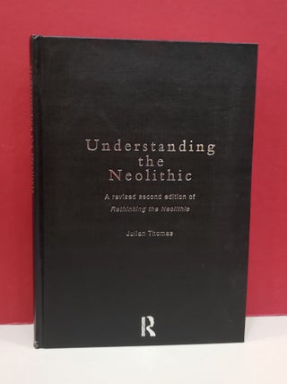 Item #1139622 Understanding the Neolithic:. Julian Thomas