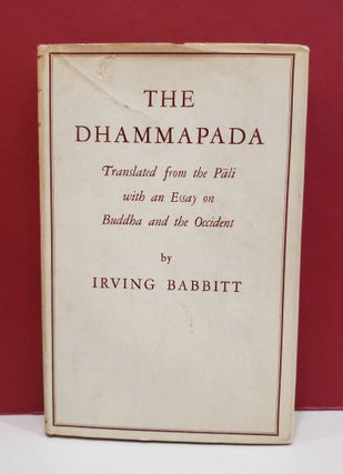 Item #1139684 The Dhammapada. Irving Babbitt, transl