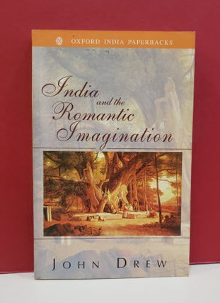 Item #1139685 India and the Romantic Imagination. John Drew