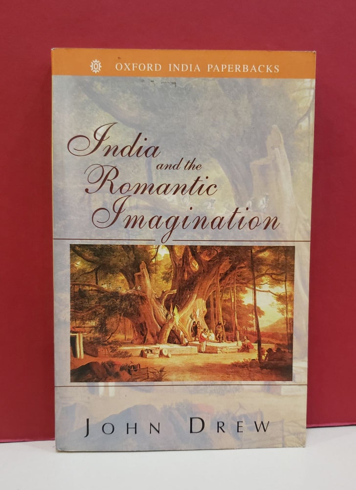 Item #1139685 India and the Romantic Imagination. John Drew.