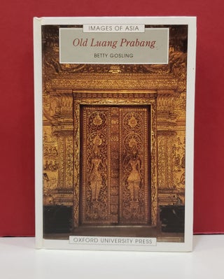 Item #1139698 Old Luang Prabang (Images of Asia). Betty Gosling