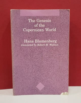 Item #1139756 The Genesis of the Copernican World. Robert M. Wallace Hans Blumberg