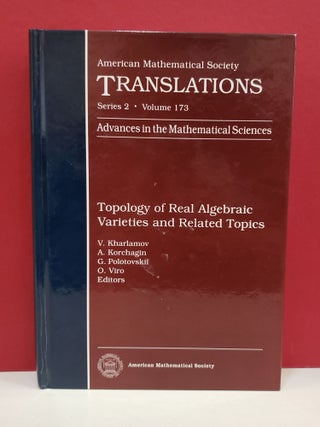 Item #1139846 Topology of Real Algebraic Varieties and Related Topics. A. Korchagin V. Kharlamov,...