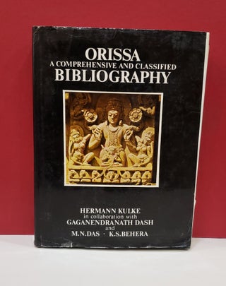 Item #1139874 Orissa: A Comprehensive and Classified Bibliography. Gaganendranath Dash Hermann...