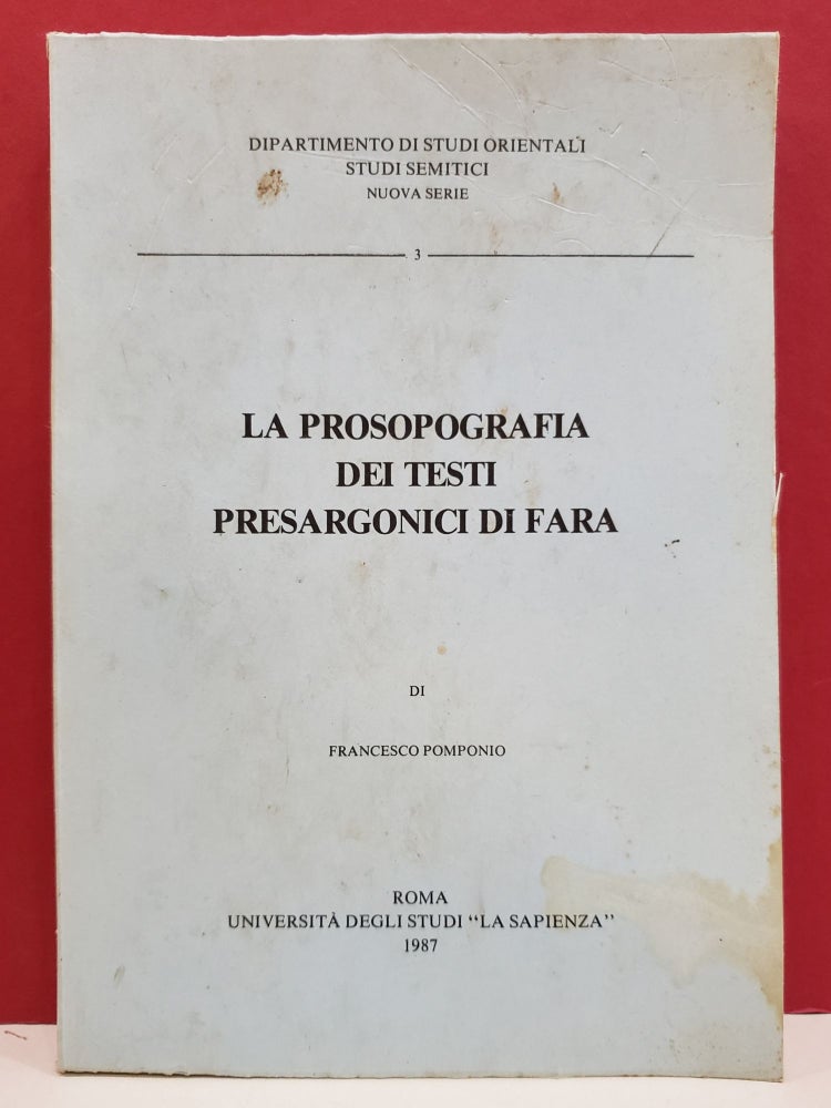 Item #1139921 La prosopografia dei testi presargonici di Fara. Francesco Pomponio.