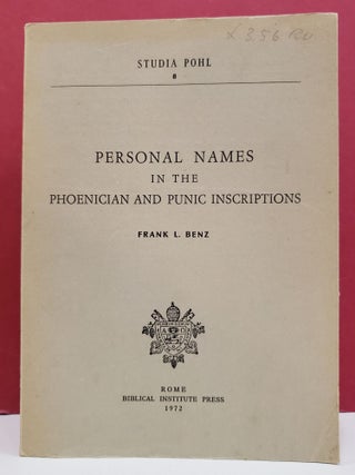 Item #1139922 Personal Names in the Phoenician and Punic Inscriptions. Frank L. Benz