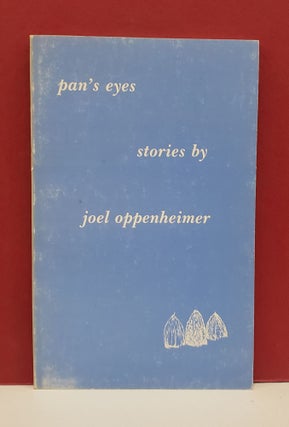 Item #1139996 Pan's Eyes: Stories by Joel Oppenheimer. Joel Oppenheimer