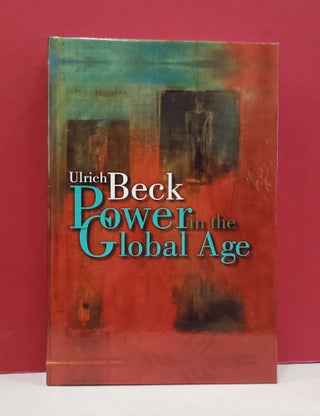 Item #1140001 Power in the Global Age. Ulrich Beck
