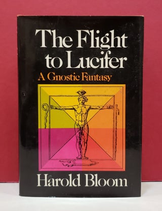Item #1140167 The Flight to Lucifer: A Gnostic Fantasy. Harold Bloom