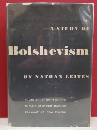 Item #1140894 A Study of Bolshevism: An Analysis of Soviet Writings to Find a Set of Rules...