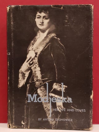 Item #1140955 Modjeska: Her Life and Loves. Antoni Gronowicz