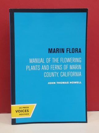 Item #1141170 Marin Flora: Manual of the Flowering Plants and Ferns of Marin County, California....