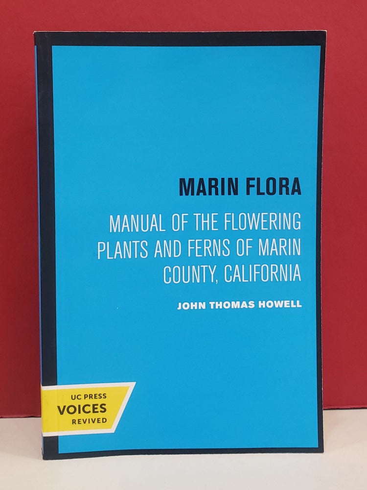 Item #1141170 Marin Flora: Manual of the Flowering Plants and Ferns of Marin County, California. John Thomas Howell.