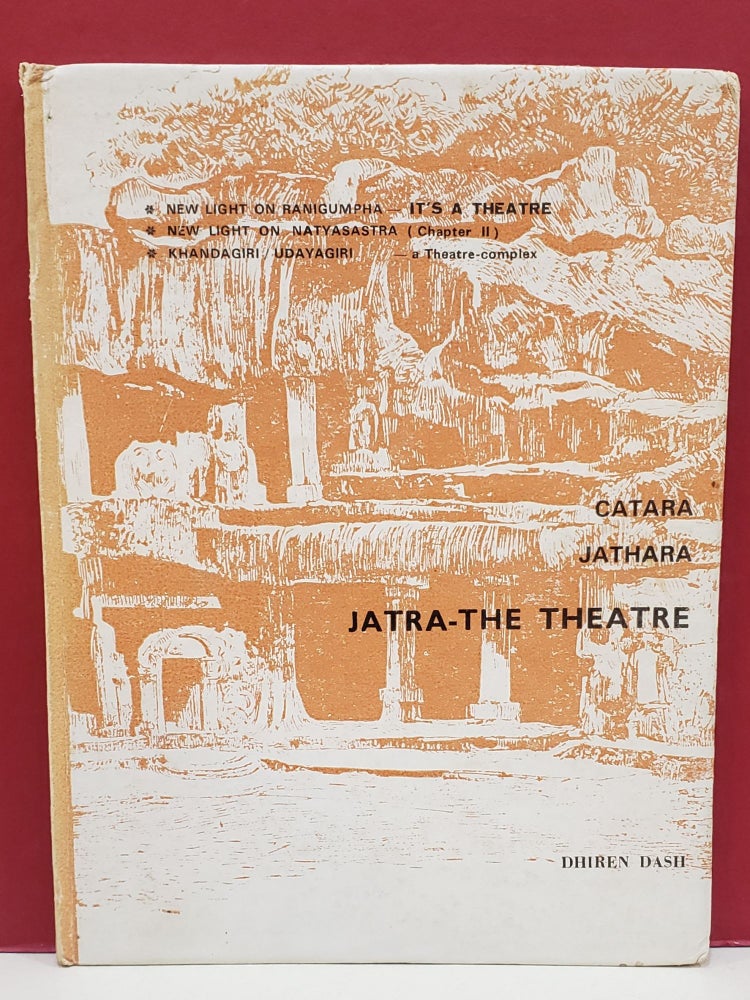 Item #1141249 Catara, Jathara, Jatra-the Theatre. Dhiren Dash.