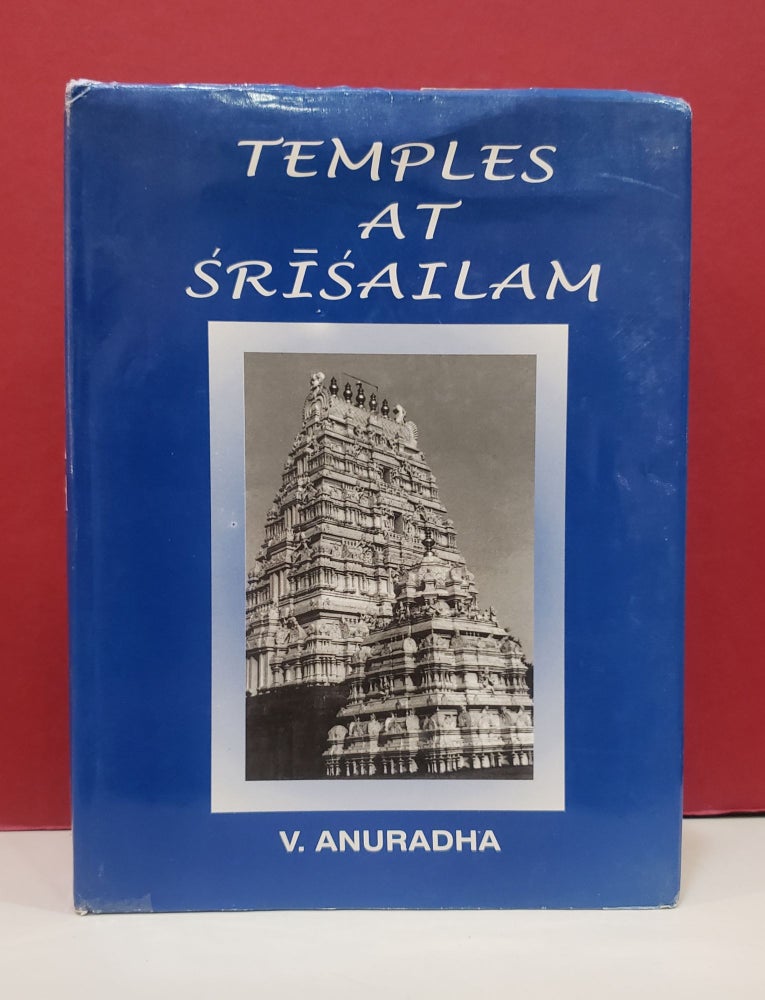 Item #1141265 Temples at Srisailam (A Study of Art, Architecture, Iconography and Inscriptions). V. Anuradha.