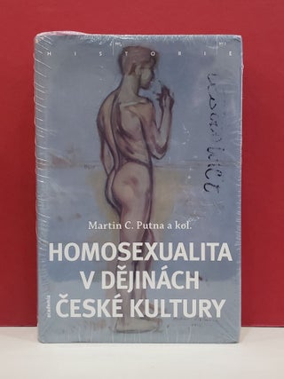 Item #1141275 Homosexualita V Dejinach Ceske Kultury. Martin C. Putna at al