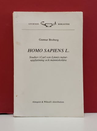Item #1141300 Homo Sapiens L.: Studier i Carl von Linnes Naturuppfattning och Manniskolara....