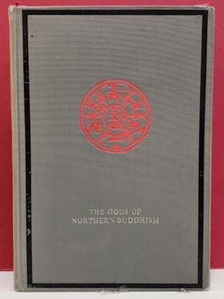 Item #1141341 The Gods of Northern Buddhism: Their History, Iconography and Progressive Evolution...