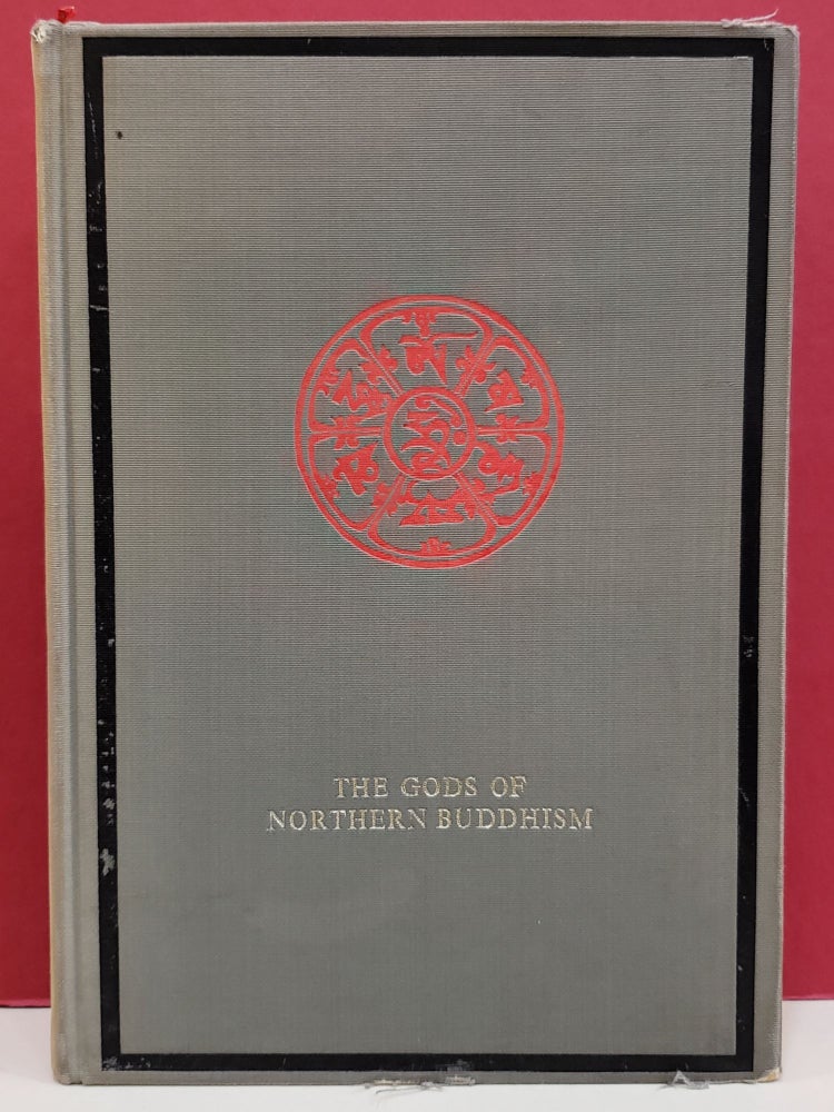 Item #1141341 The Gods of Northern Buddhism: Their History, Iconography and Progressive Evolution Through the Northern Buddhist Countries. Alice Getty.
