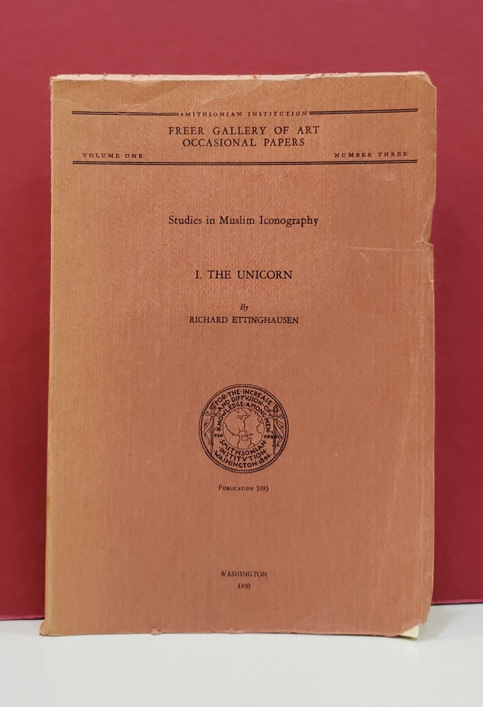 Item #1141352 The Unicorn: Volume One, Number Three (Studies in Muslim Iconography). Richard Ettinghausen.