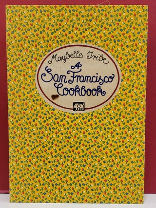 Item #1141416 A San Francisco Cookbook. Maybelle Iribe